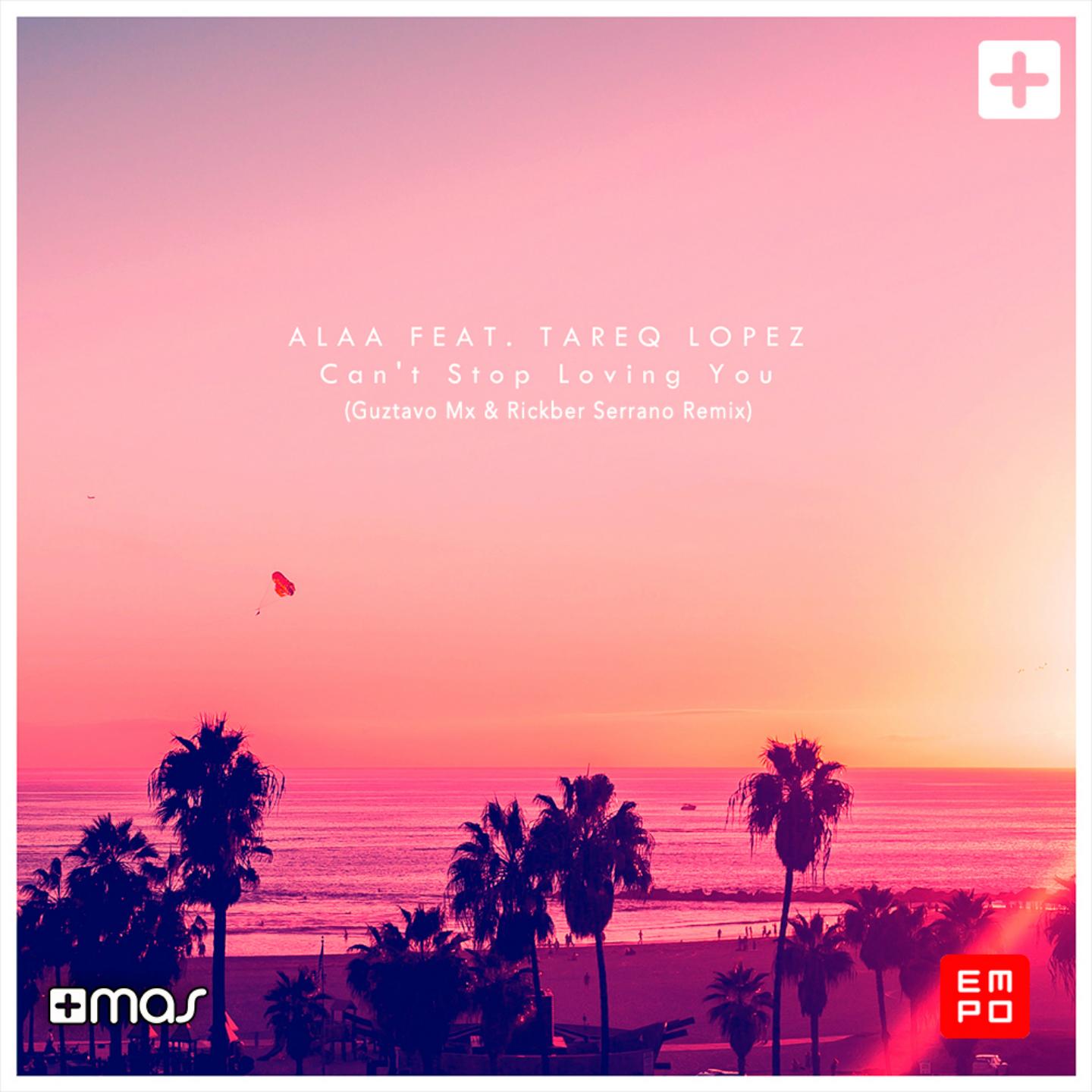 Can't Stop Loving You (Guztavo Mx & Rickber Serrano Remix)