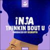 Inja - Thinking Bout You