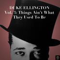 Duke Ellington Collection, Vol. 3: Things Ain't What They Used to Be专辑