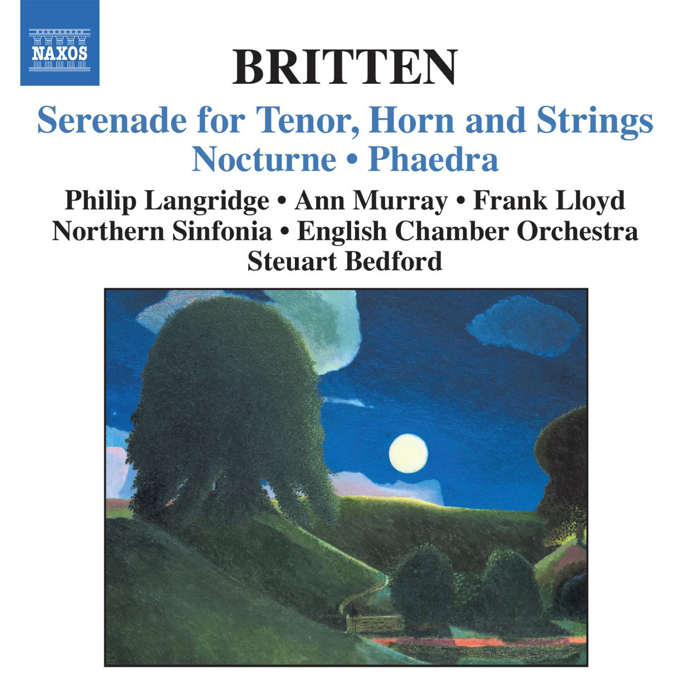 BRITTEN, B.: Serenade for Tenor, Horn, and Strings, Op. 31 / Nocturne, Op. 60 / Phaedra, Op. 93专辑