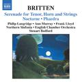 BRITTEN, B.: Serenade for Tenor, Horn, and Strings, Op. 31 / Nocturne, Op. 60 / Phaedra, Op. 93