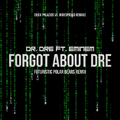Forgot About Dre (Futuristic Polar Bears Remix)