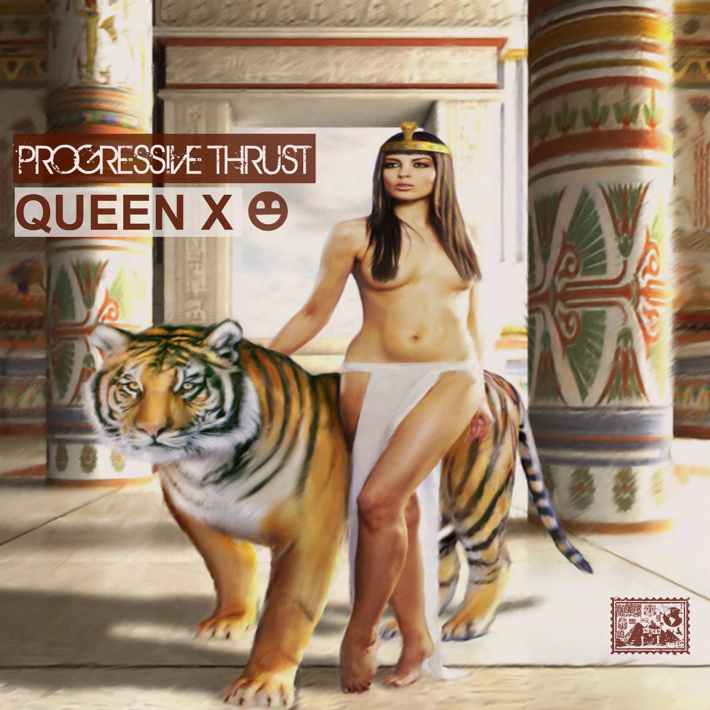 Progressive Thrust - Queen X