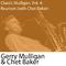 Classic Mulligan, Vol. 4: Reunion (with Chet Baker)专辑