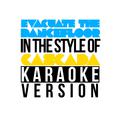 Evacuate the Dancefloor (In the Style of Cascada) [Karaoke Version] - Single