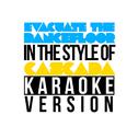 Evacuate the Dancefloor (In the Style of Cascada) [Karaoke Version] - Single专辑