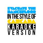 Evacuate the Dancefloor (In the Style of Cascada) [Karaoke Version] - Single专辑