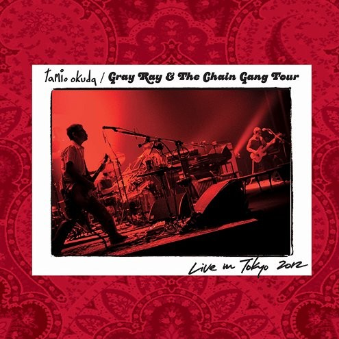 Gray Ray & The Chain Gang Tour Live in Tokyo 2012专辑