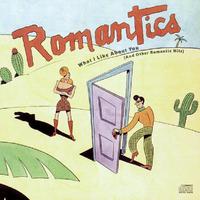 THE ROMANTICS - WHAT I LIKE ABOUT YOU