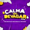 John Amplificado - Calma Vai Devagar (Remix)