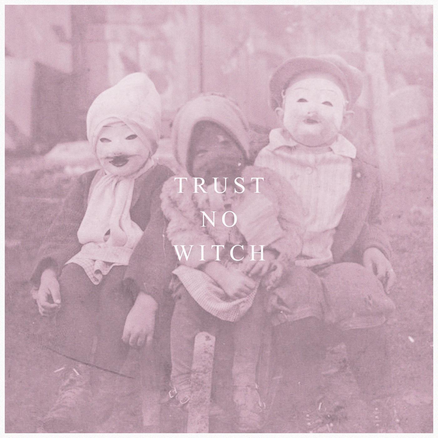 Trust No Witch - Single
