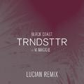 TRNDSTTR (Lucian Remix)