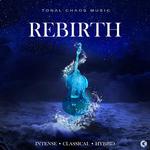Rebirth - Intense • Classical • Hybrid专辑