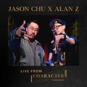 Jason Chu and Alan Z Live From Character Concerts