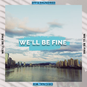 We‘ll Be Fine（Original Mix）