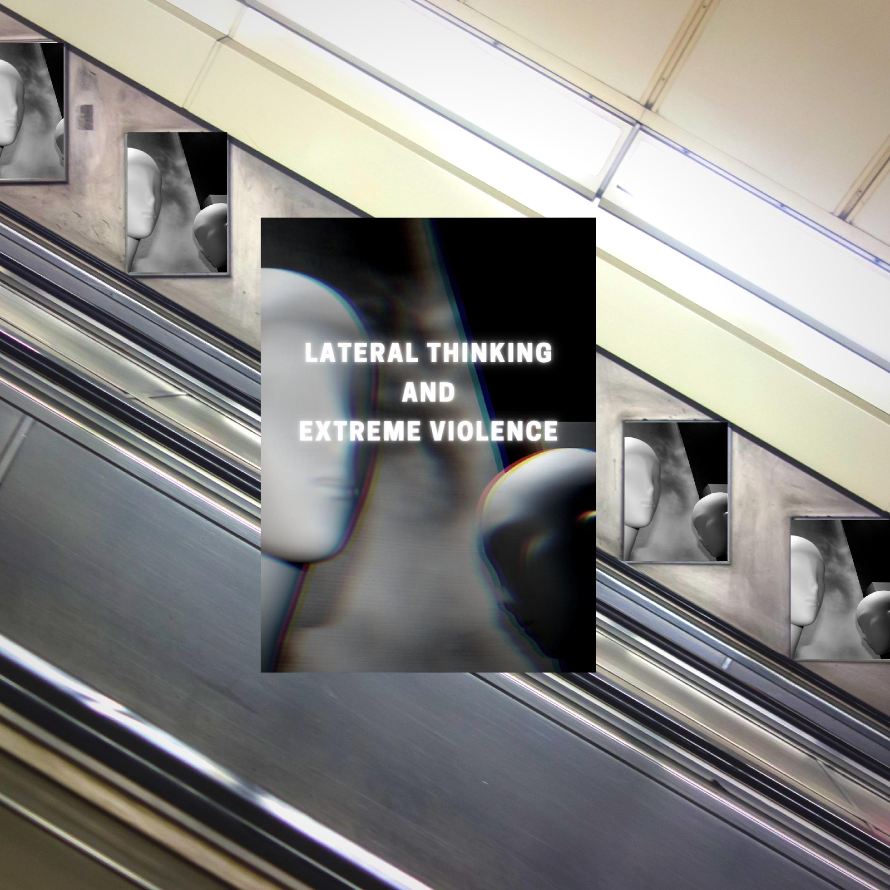 Lateral Thinking and Extreme Violence