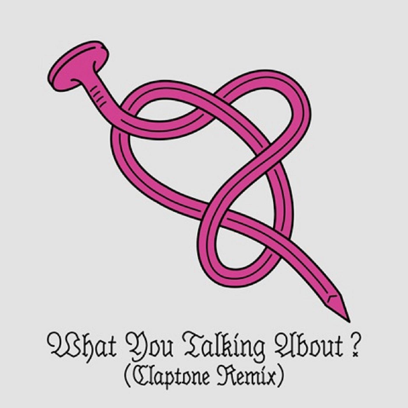 What You Talking About? (Claptone Remix)专辑