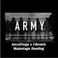  Army (Jaxx & Vega Vs. Chonix Mainstage Bootleg)