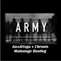  Army (Jaxx & Vega Vs. Chonix Mainstage Bootleg)