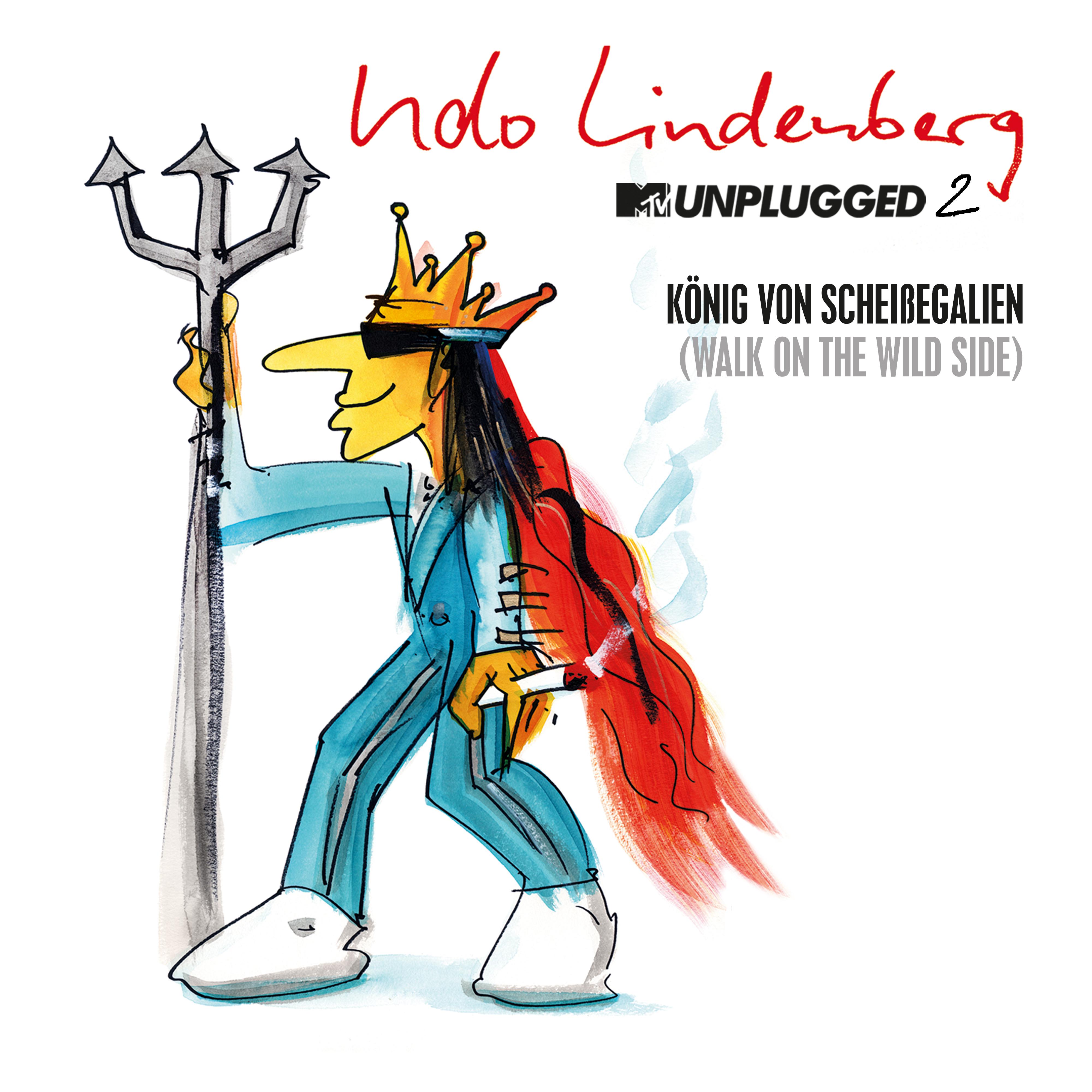 König von Scheißegalien 2018 (Walk on the Wild Side) [MTV Unplugged 2] [Single Version]专辑