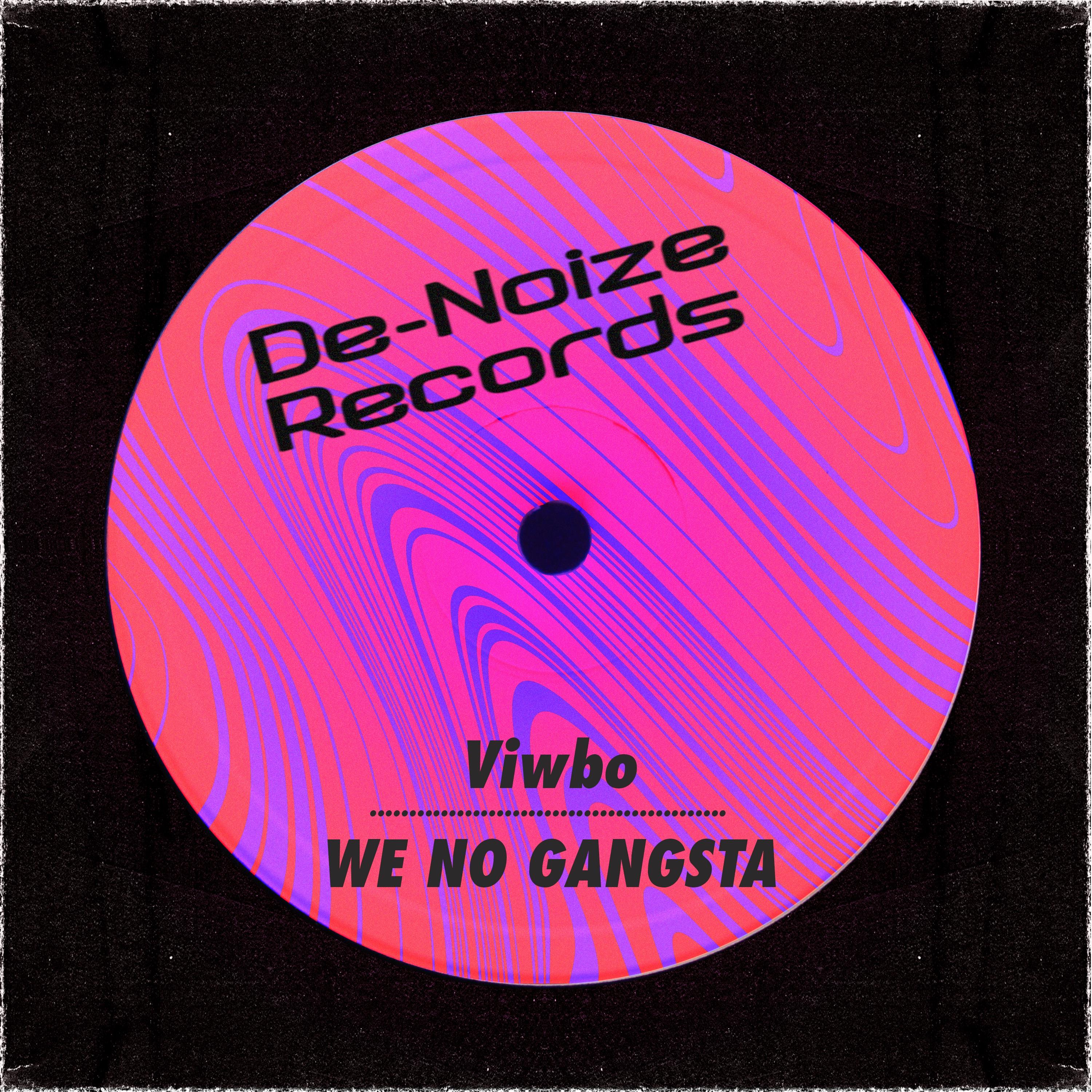 Viwbo - We No Gangsta (Original Mix)