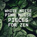 17 White Noise Pink Noise Pieces for Zen