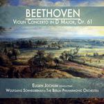 Beethoven: Violin Concerto in D Major, Op. 61专辑