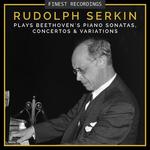 Finest Recordings - Rudolf Serkin Plays Beethoven's Piano Sonatas, Concertos, And Variations专辑