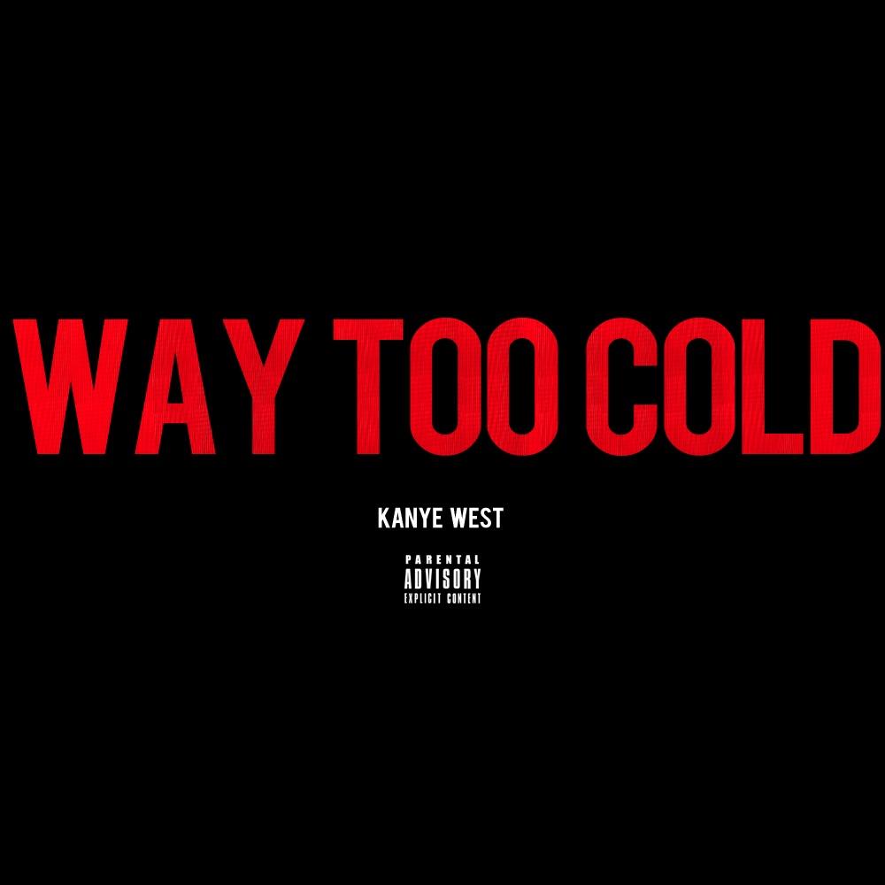 Way Too Cold