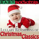 Lullaby Renditions of Christmas Classics专辑