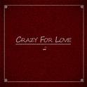 Crazy For Love专辑