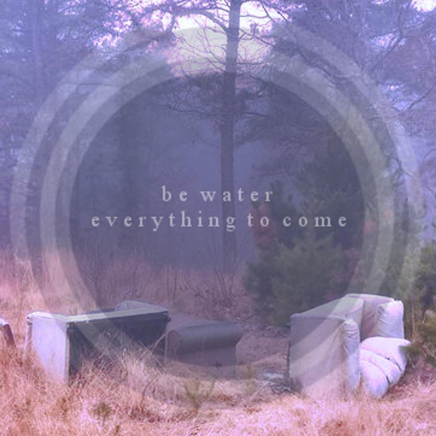 everything to come