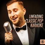 Unfading Classic Pop Karaoke专辑