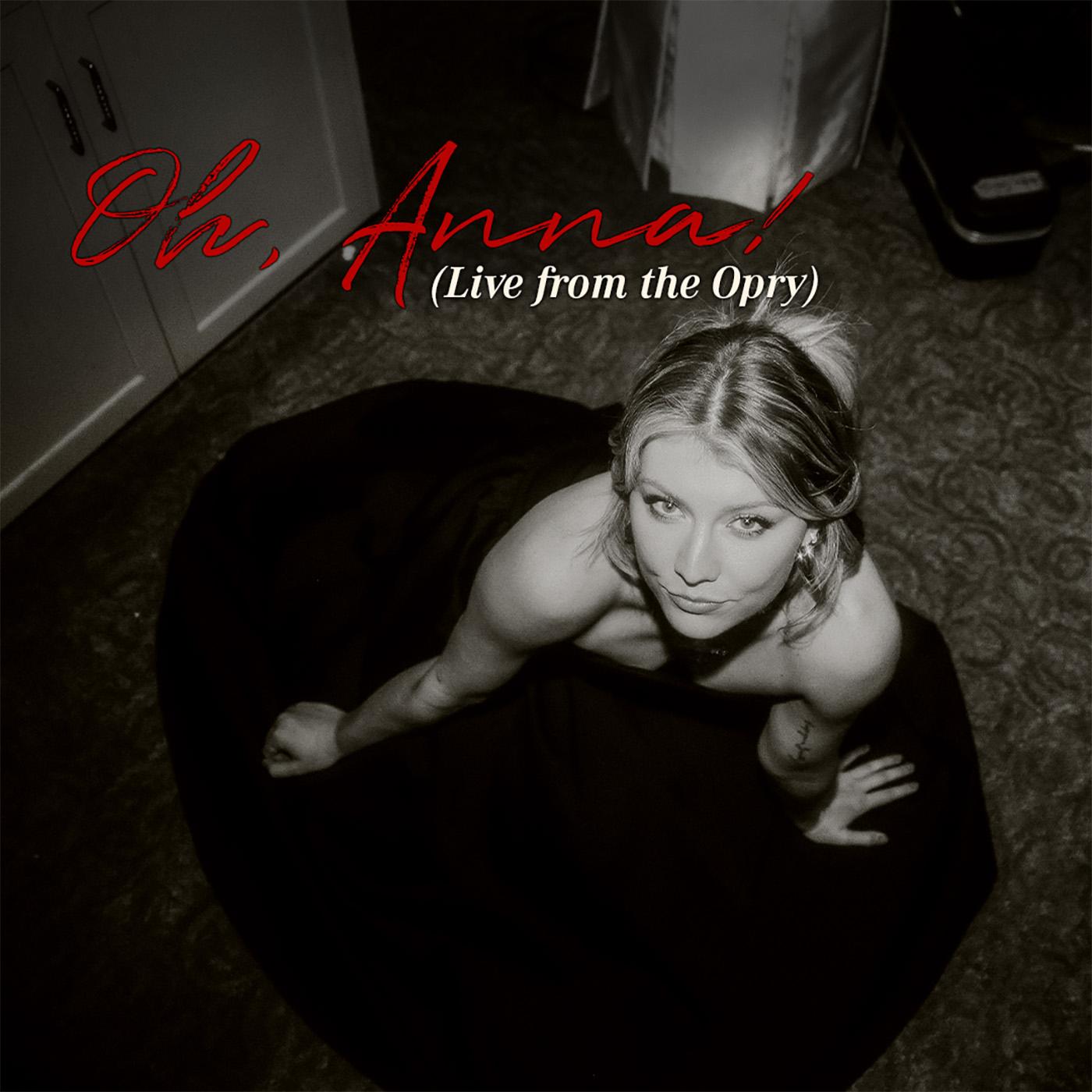 Oh, Anna! (Live from the Opry)