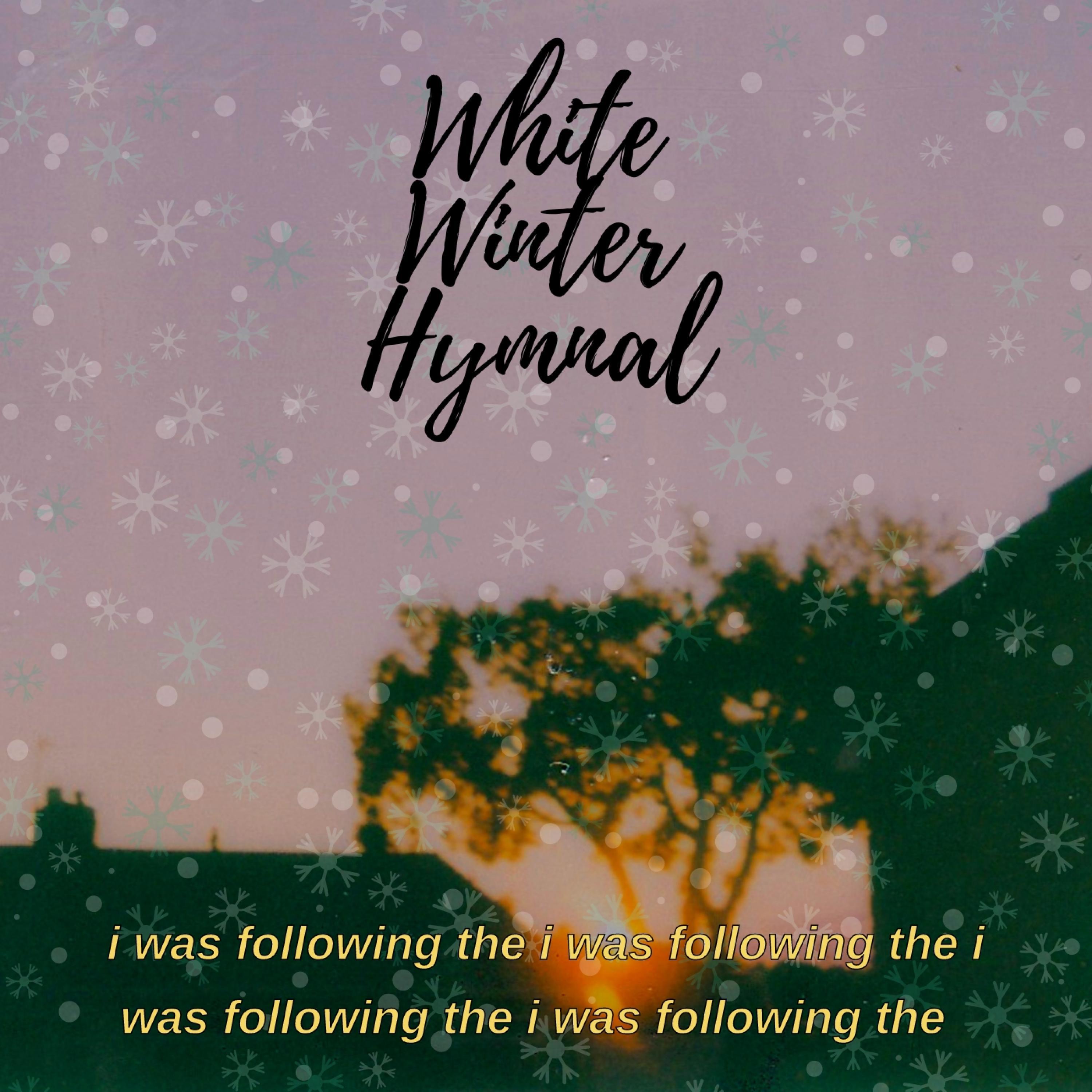 White Winter Hymnal