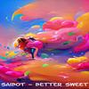 Saibot - Better Sweet