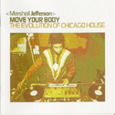 Move Your Body . The Evolution Of Chicago House专辑