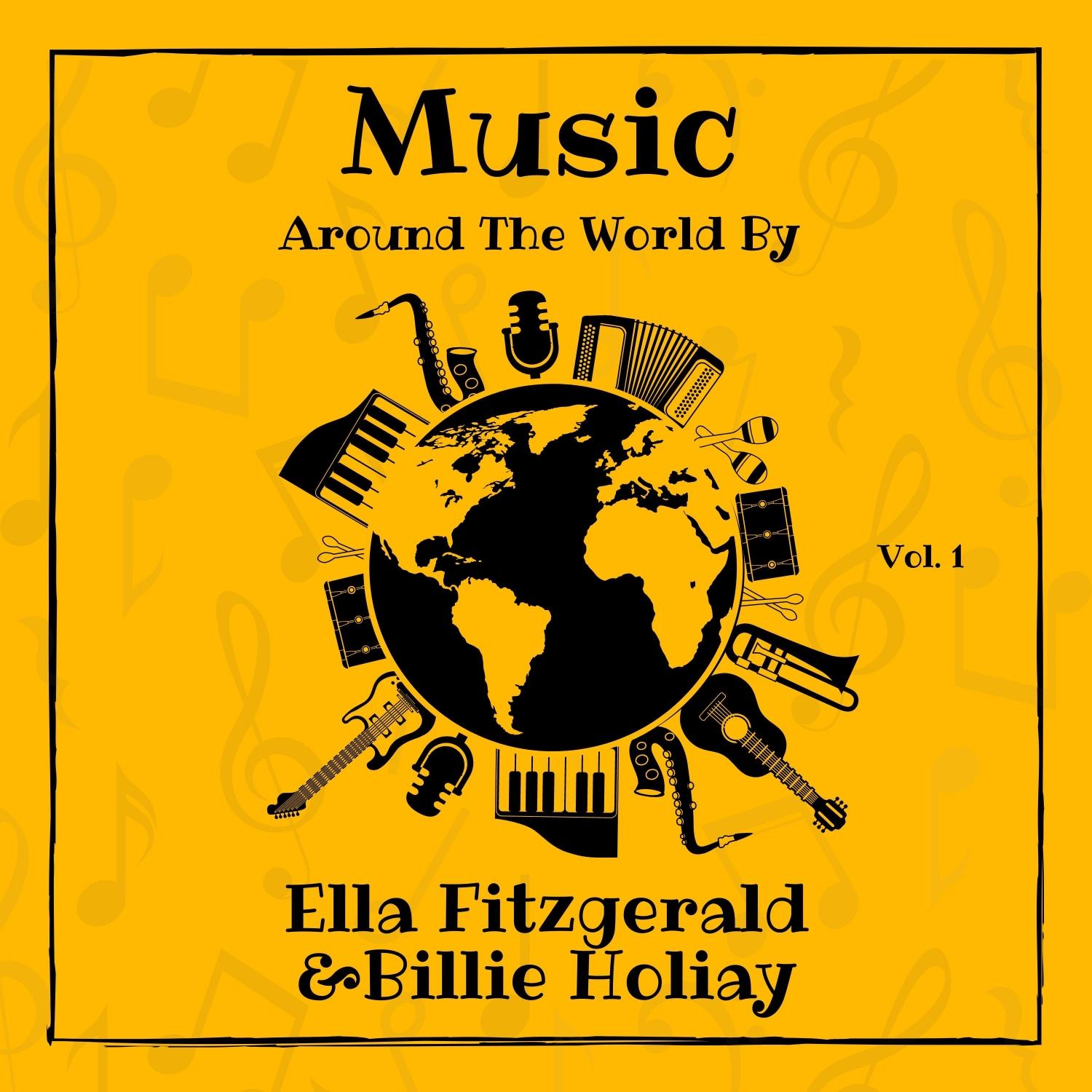 Music Around the World by Ella Fitzgerald & Billie Holiday, Vol. 1