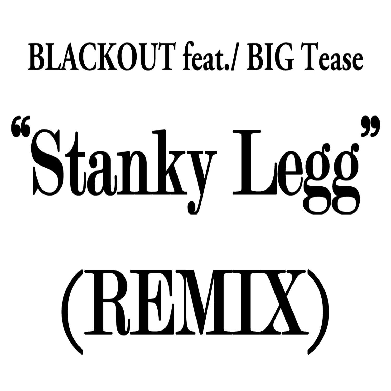 Stanky Legg Remix (feat. Big Tease)