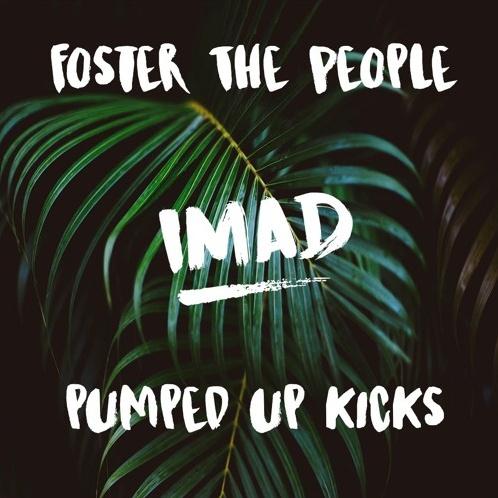 Pumped Up Kicks (Imad Remix)