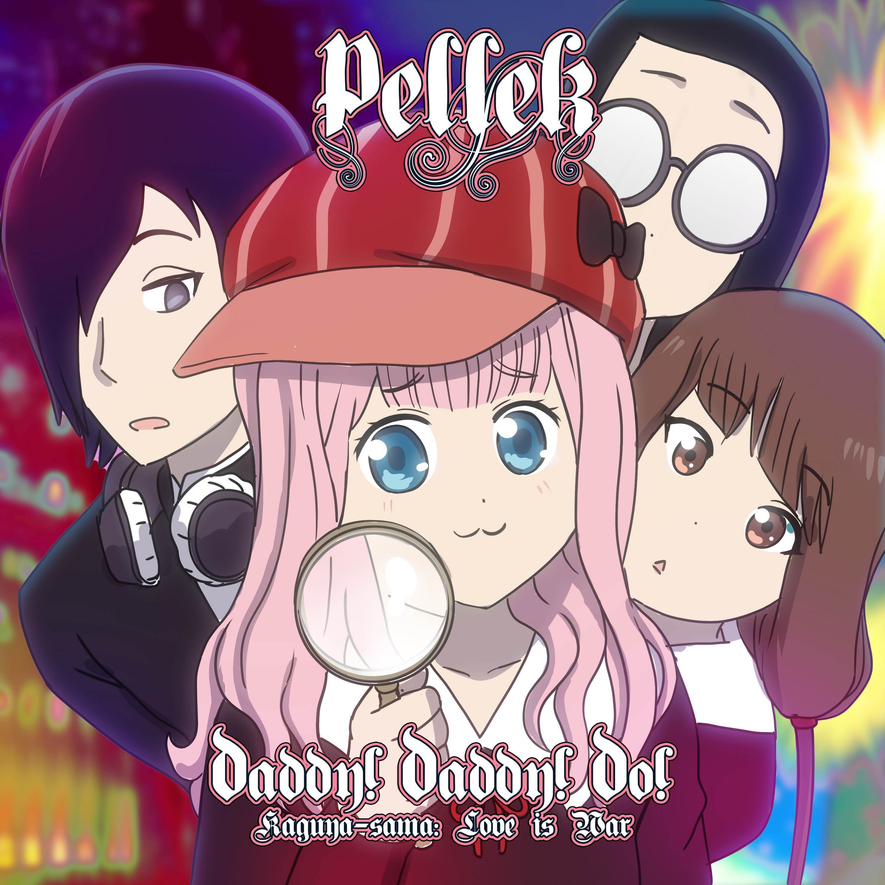 Daddy! Daddy! Do! (From "Kaguya-sama: Love is War")