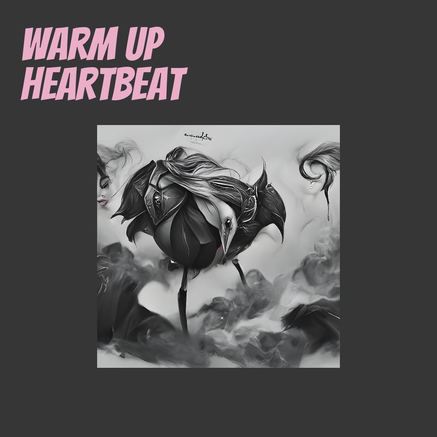 Warm up Heartbeat