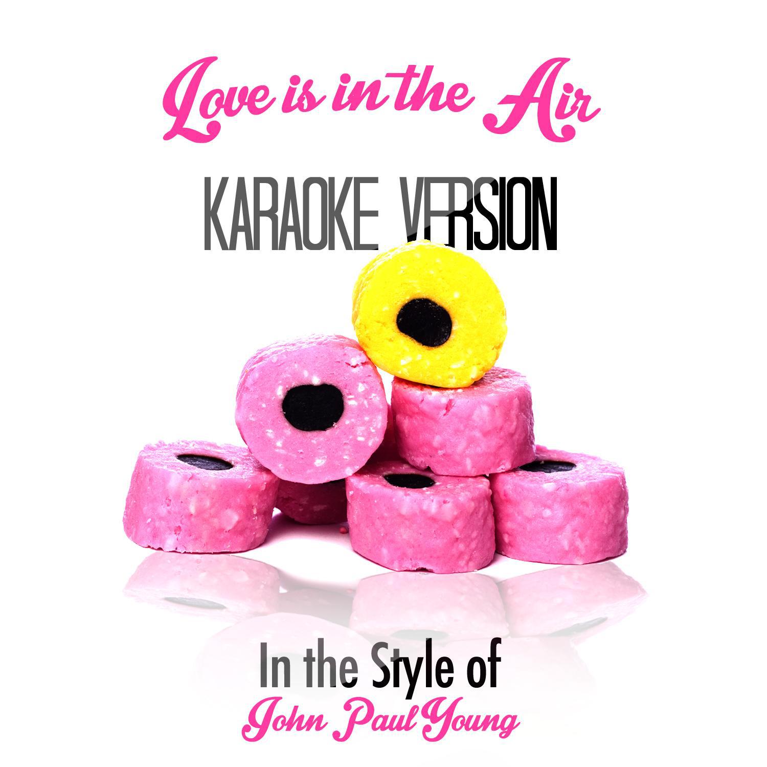 Love Is in the Air (In the Style of John Paul Young) [Karaoke Version] - Single专辑