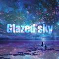 Glazed sky（琉璃星空）