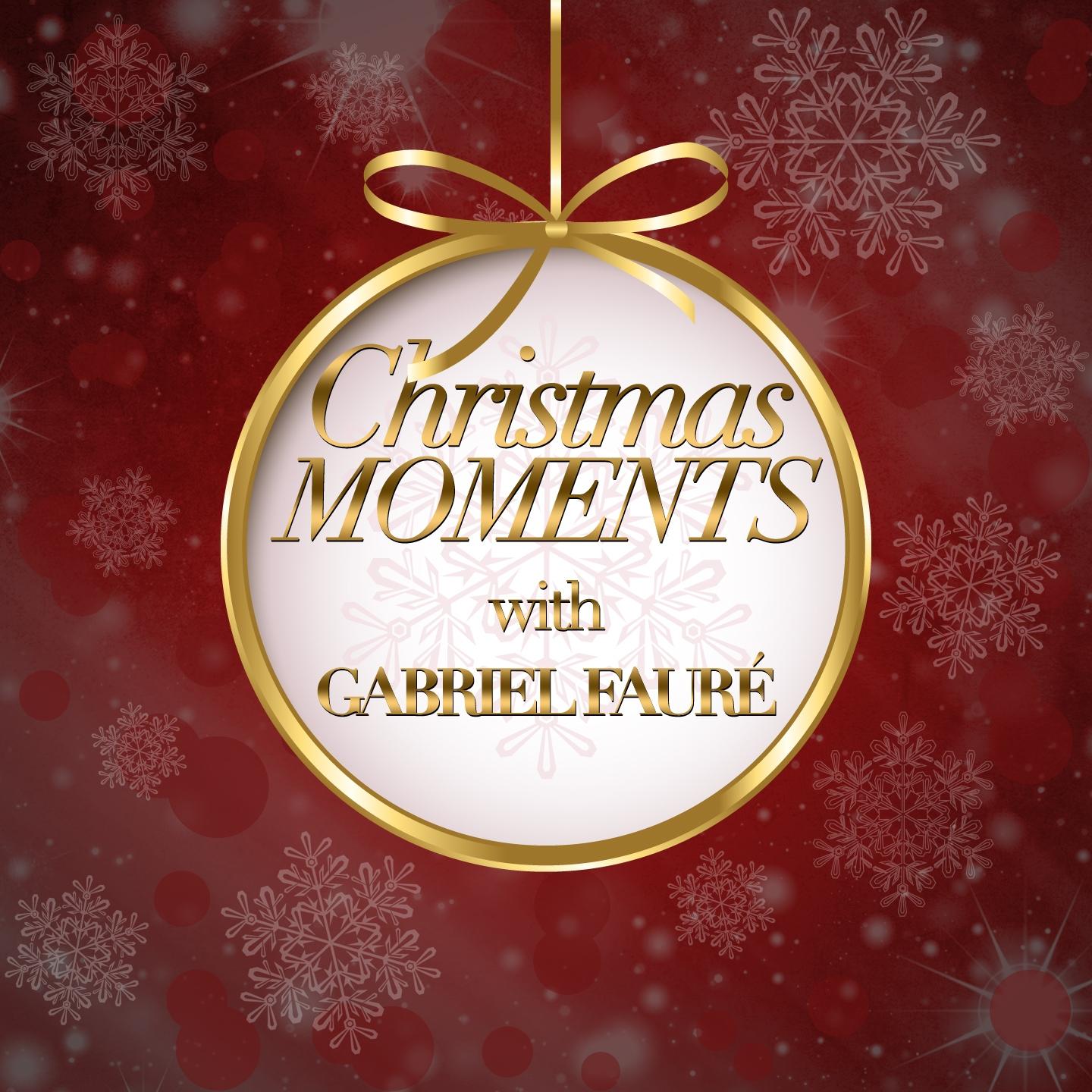 Christmas Moments With Gabriel Faure专辑