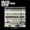 Rosewood 2055 - Million Dollar Trap House