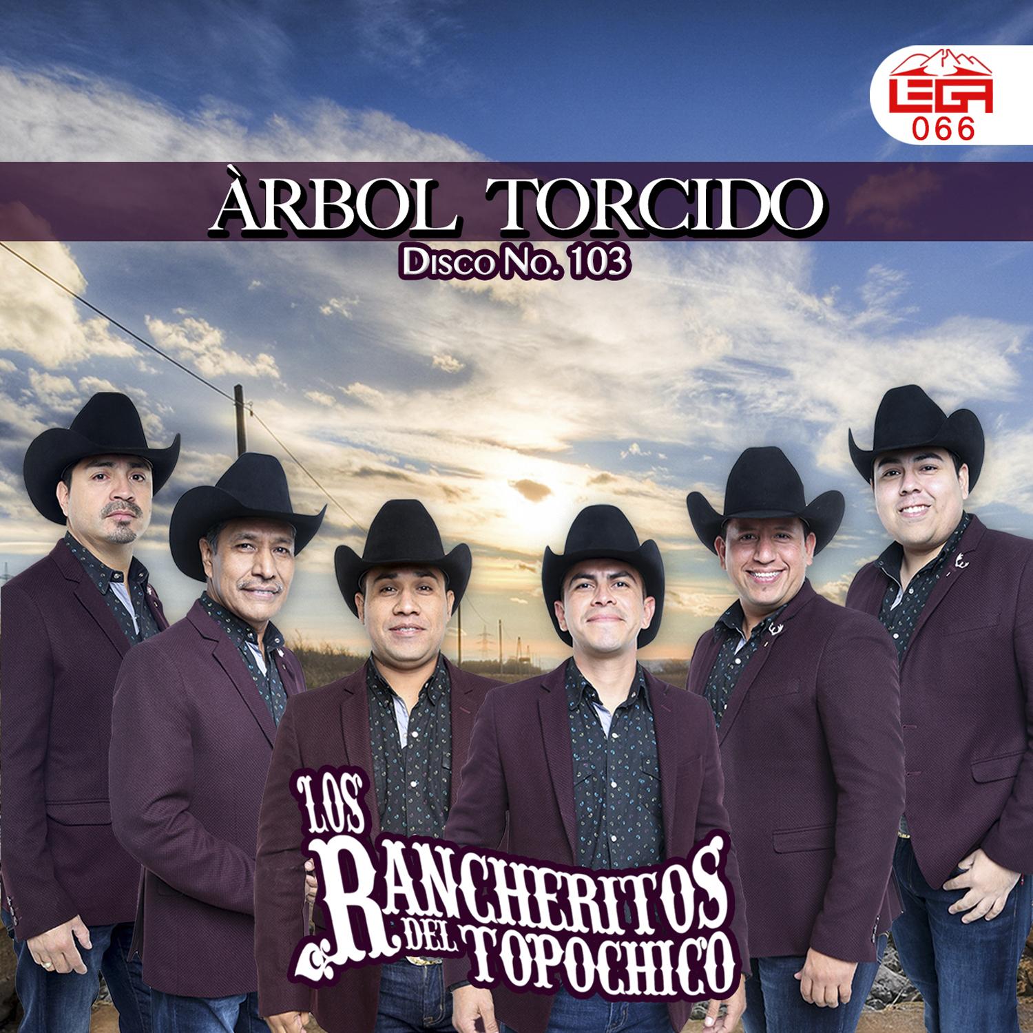 Los Rancheritos Del Topo Chico Arbol Torcido