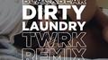 Dirty Laundry (TWRK Remix)专辑