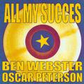 All My Succes - Ben Webster & Oscar Peterson