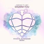 Disarm You (Ryos vs. Slywalker Remix)专辑